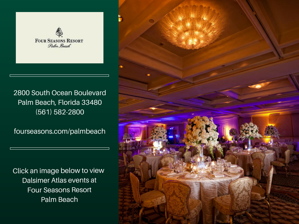 four seasons resort palm beach florida events parties dalsimer atlas